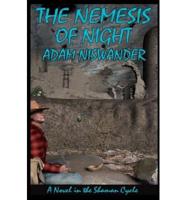 The Nemesis of Night: A Southwestern Supernatural Thriller (a Novel in the Shaman Cycle)