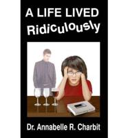 Life Lived Ridiculously