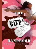 The Warrior Wife Handbook: Strengthening Marriage Through The Word