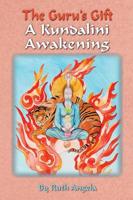 The Guru's Gift: A Kundalini Awakening