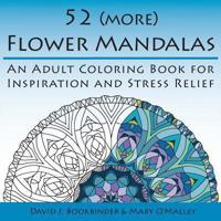 52 (more) Flower Mandalas: An Adult Coloring Book for Inspiration and Stress Relief