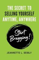 The Secret to Selling Yourself Anytime, Anywhere