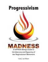 Progressivism Madness