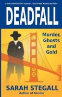 Deadfall: Murder, Ghosts and Gold