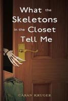 What the Skeletons in the Closet Tell Me