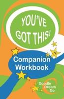 You've Got This! Companion Workbook