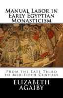 Manual Labor in Early Egyptian Monasticism