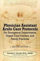 Physician Assistant Acute Care Protocols - Second Edition