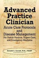 Advanced Practice Clinician Acute Care Protocols and Disease Management