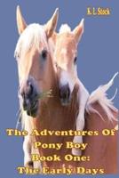 The Adventures of Pony Boy Book One