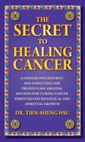 Secret to Healing Cancer