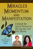 Miracles, Momentum, and Manifestation