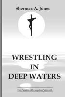 Wrestling in Deep Waters