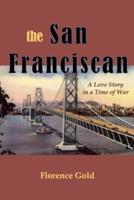 The San Franciscan: A Love Story in a Time of War