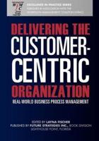 Delivering the Customer-Centric Organization