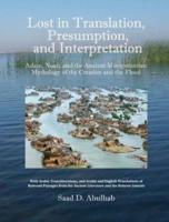 Lost in Translation, Presumption, and Interpretation: Adam, Noah, and the Ancient Mesopotamian Mythology of the Creation and the Flood