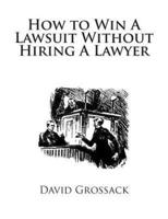 How to Win a Lawsuit Without Hiring a Lawyer