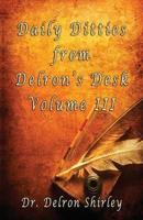 Daily Ditties from Delron's Desk Volume III