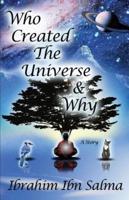 Who Created the Universe & Why?