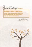 Words that Empower "Your Callings" VII