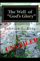 The Well of God's Glory Unveiled