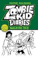 Zombie Kid Diaries. Volume 3 Walking Dad