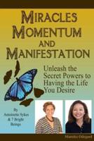 Miracles, Momentum and Manifestation