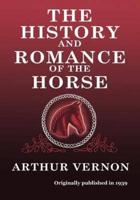 The History and Romance of the Horse