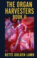 The Organ Harvesters Book II