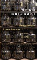 The Dictionary of Coincidences, Volume I (Hi)