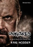 Unmasked: The True Story of the World's Most Prolific, Cinematic Killer