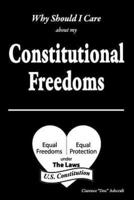 Why Should I Care About My Constitutional Freedoms