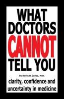 What Doctors Cannot Tell You