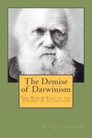 The Demise of Darwinism