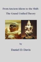 From Ancient Aliens to the Shift: The Grand Unified Theory
