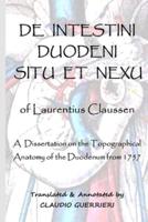"De Intestini Duodeni Nexu et Situ" of Laurentius Claussen