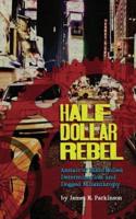 Half Dollar Rebel