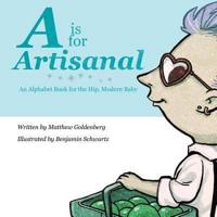 A Is for Artisanal