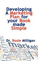 Developing a Marketing Plan for Your Book Made Simple