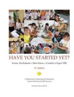 Have You Started Yet? 2nd Edition