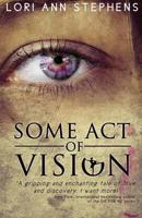 Some Act of Vision