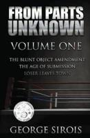 From Parts Unknown: Volume One: The Blunt Object Amendment / The Age of Submission / Loser Leaves Town