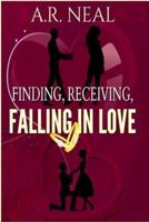 Finding, Receiving, Falling in Love