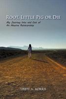 ROOT, LITTLE PIG OR DIE