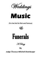 Weddings Music (For the Not So Rich and Famous) & Funerals