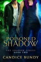 Poisoned Shadow: The Shadow Series