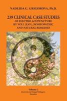 239 CLINICAL CASE STUDIES OF ELECTRO ACUPUNCTURE BY VOLL (EAV), HOMEOPATHIC AND NATURAL REMEDIES: Volume 2. Bacterial and Fungal Pathogens. Parasites.