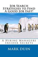 Job Search Strategies to Find a Good Job Fast!