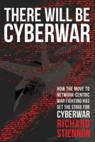 There Will Be Cyberwar