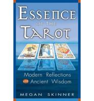 Essence of the Tarot: Modern Reflections on Ancient Wisdom